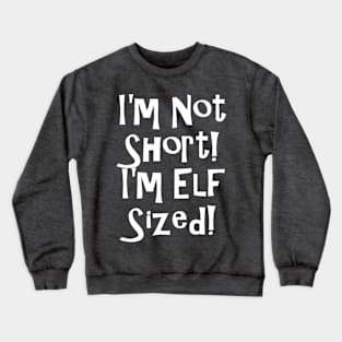 Elf Sized Crewneck Sweatshirt